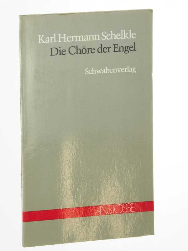 Schelkle, Karl Hermann:  Die Chöre der Engel. 