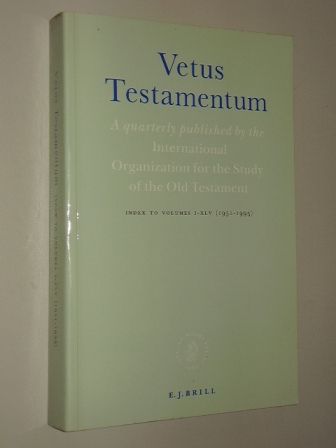   Vetus Testamentum. A Quartely pubished by the "International Organization for the Study of the Old Testament". Index to Volumes I-XLV (1951-1995). 