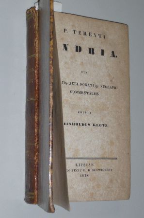 Terentius Afer, Publius:  P. Terentii Andria/ Adelphoe cum scholiis aeli donati et eugraphi commentariis. Ed. Reinholdus Klotz. 