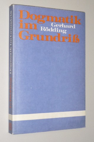 Rödding, Gerhard:  Dogmatik im Grundriß. 