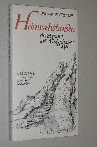 Cremer, Drutmar:  Heimwehstraßen - eingebrannt ins Windgehäuse Welt. Gedichte zu europäischer Landschaft und Kultur. Mit Zeichnungen von Richard Bellm. 