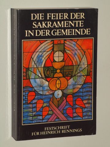   Die Feier der Sakramente in der Gemeinde. Festschrift für Heinrich Rennings. Hrsg. von Martin Klöckener u. Winfried Glade. 