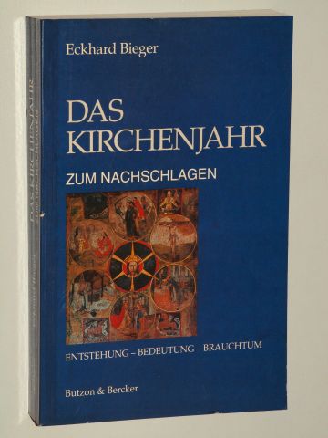 Bieger, Eckhard:  Das Kirchenjahr zum Nachschlagen. Entstehung - Bedeutung - Brauchtum. 