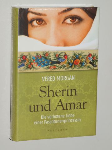 Morgan, Vered:  Sherin und Amar. Die verbotene Liebe einer Paschtunenprinzessin. 