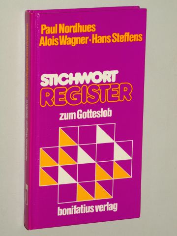   Stichwortregister zum Stammteil des Einheitsgesangbuches Gotteslob. Hrsg. von Paul Nordhues; Alois Wagner u. Hans Steffens. 