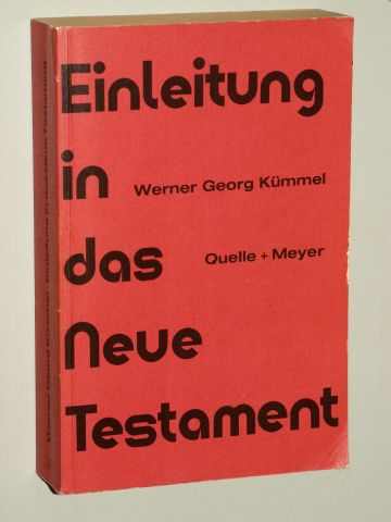 Kümmel, Werner Georg:  Einleitung in das Neue Testament. 