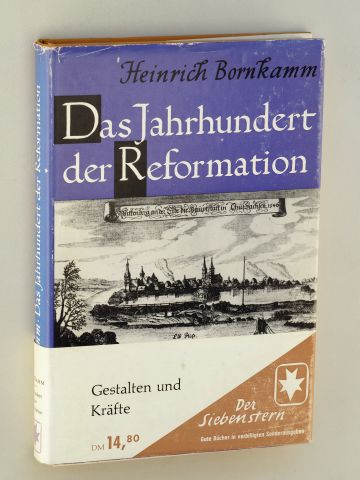 Bornkamm, Heinrich:  Das Jahrhundert der Reformation. Gestalten und Kräfte. 
