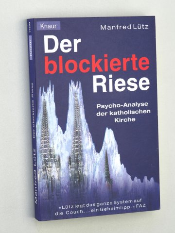 Lütz, Manfred:  Der blockierte Riese. Psycho-Analyse der katholischen Kirche. 