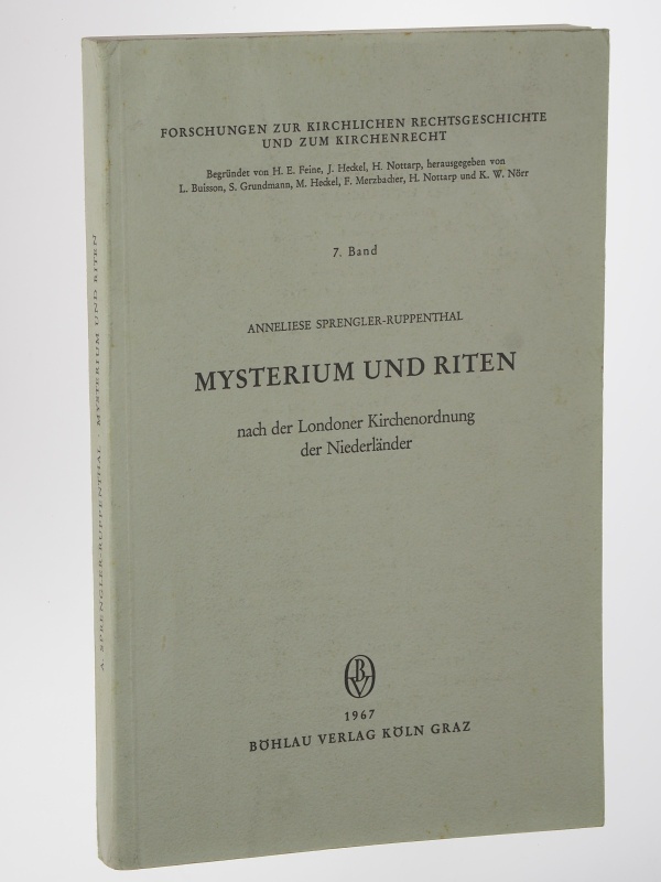 Sprengler-Ruppenthal, Anneliese:  Mysterium und Riten. Nach der Londoner Kirchenordnung der Niederländer (ca. 1550 bis 1566). 