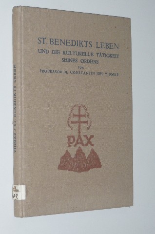 Vidmar, Constantin Joh.:  St. Benedikts Leben und die kulturelle Tätigkeit seines Ordens. 