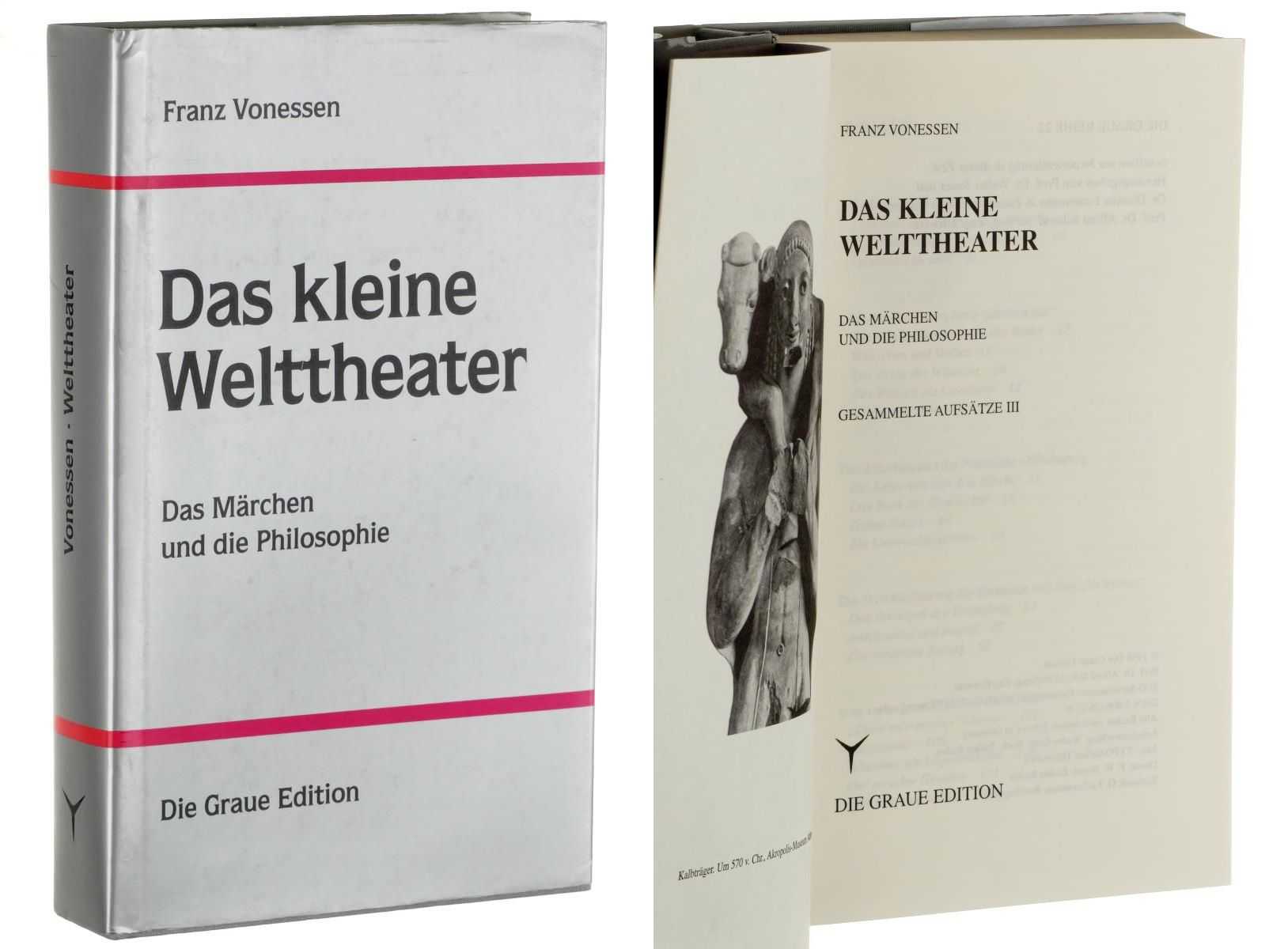 Vonessen, Franz:  Das kleine Welttheater. Das Märchen und die Philosophie. (Gesammelte Aufsätze III.). 