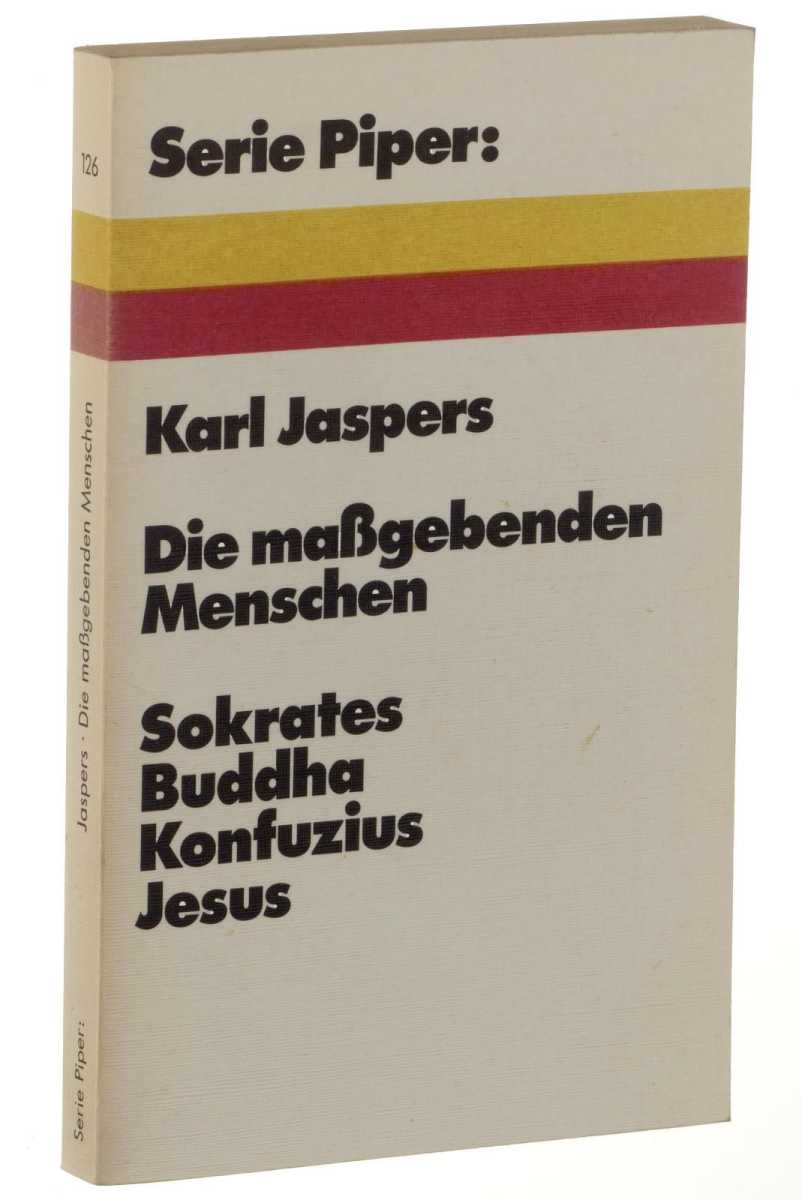 Jaspers, Karl:  Die maßgebenden Menschen. Sokrates, Buddha, Konfuzius, Jesus. 