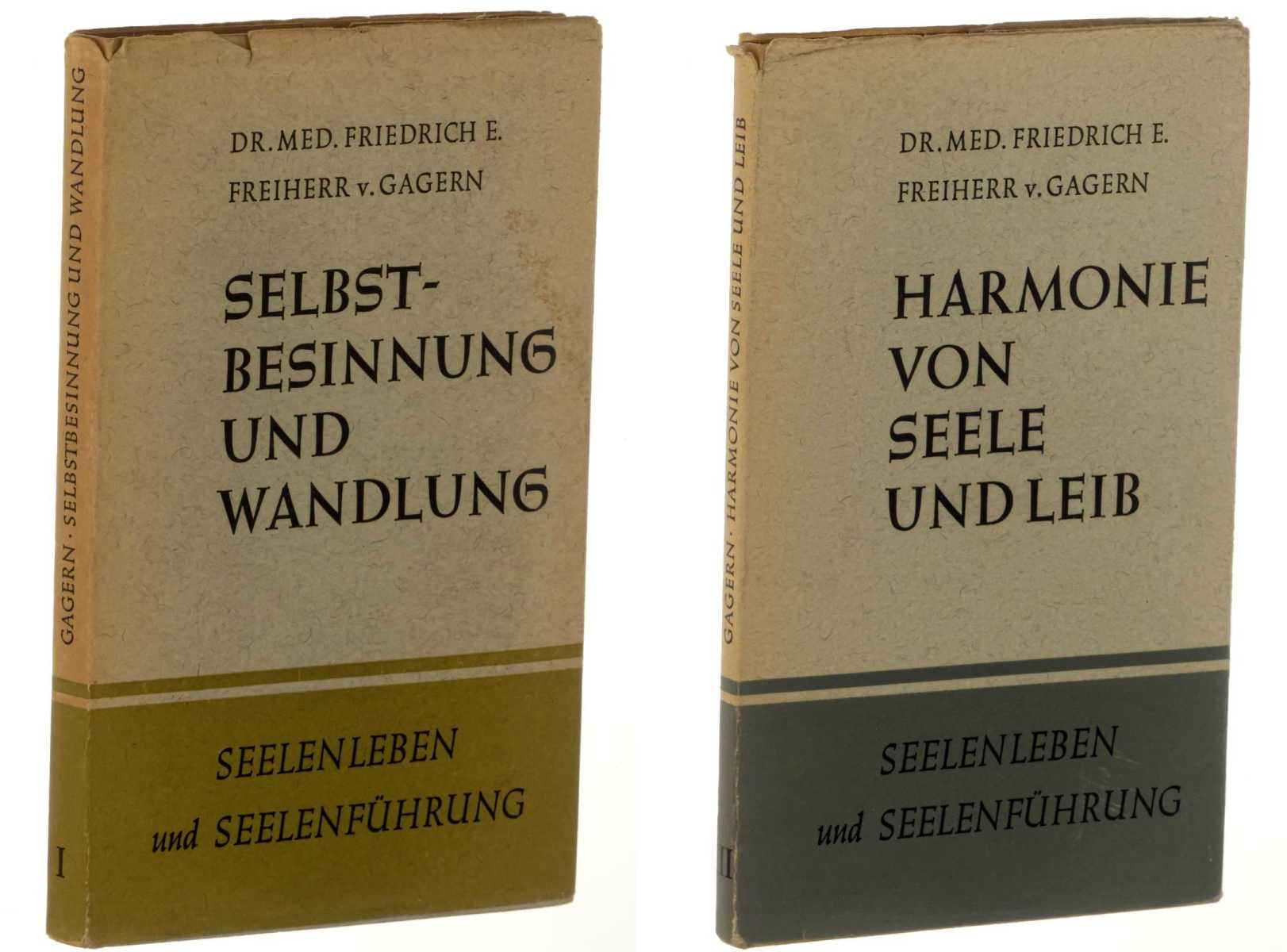 Gagern, Friedrich E. von:  Seelenleben und Seelenführung. Bände 1 und 3. Selbstbesinnung und Wandlung; Harmonie von Seele und Leib. 