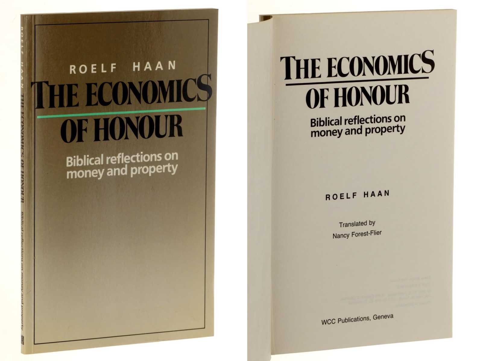 Haan, Roelf L.:  The economics of honour. Biblical reflections on money and property. Translated by Nancy Forst-Flier. 