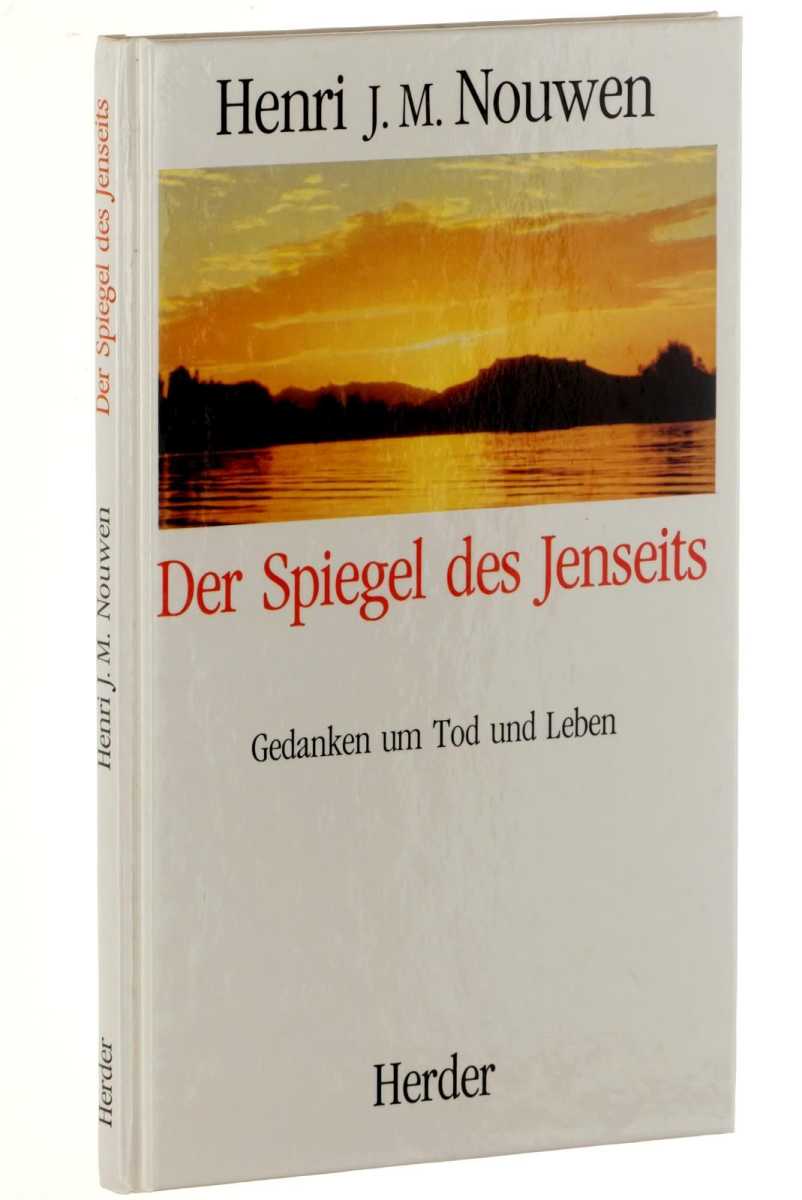 Nouwen, Henri J. M.:  Der Spiegel des Jenseits. Gedanken um Tod und Leben. 