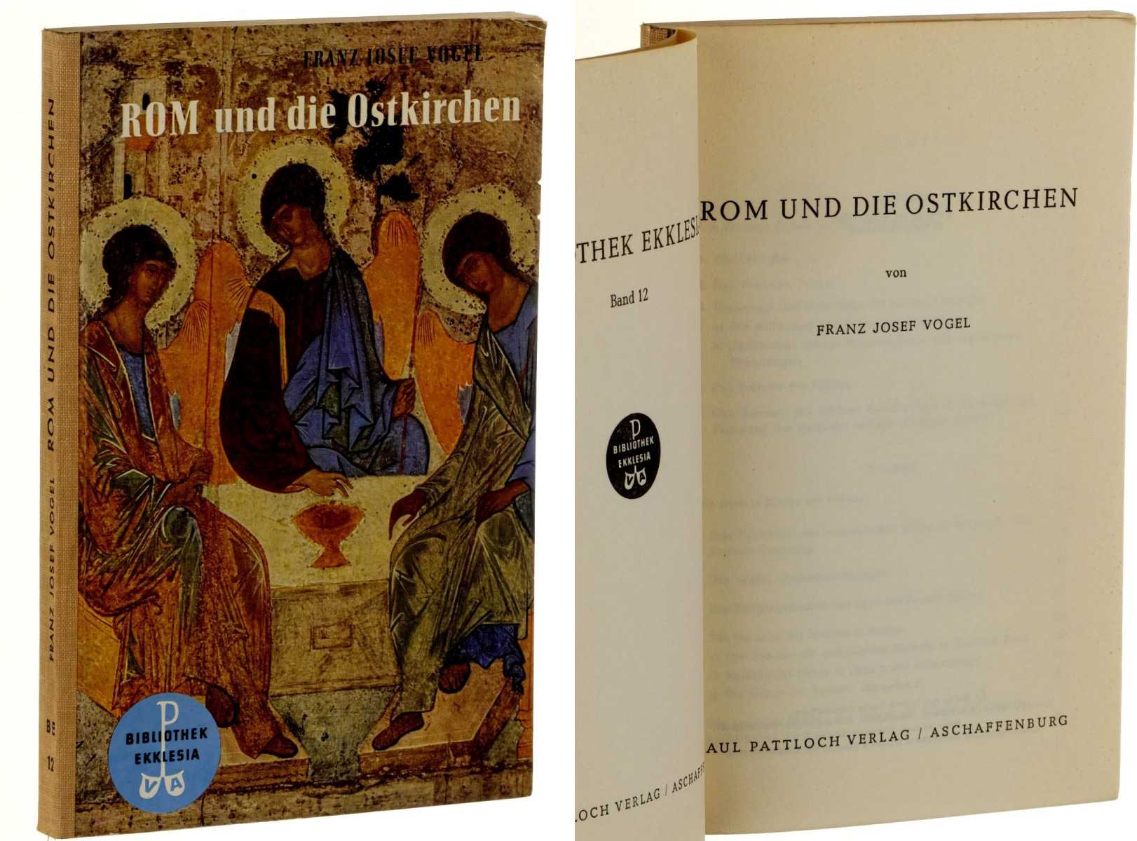 Vogel, Franz Josef:  Rom und die Ostkirchen. 