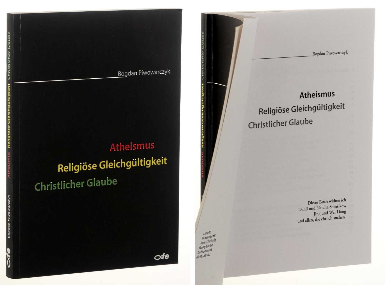 Piwowarczyk, Bogdan:  Atheismus - Religiöse Gleichgültigkeit - Christlicher Glaube. 
