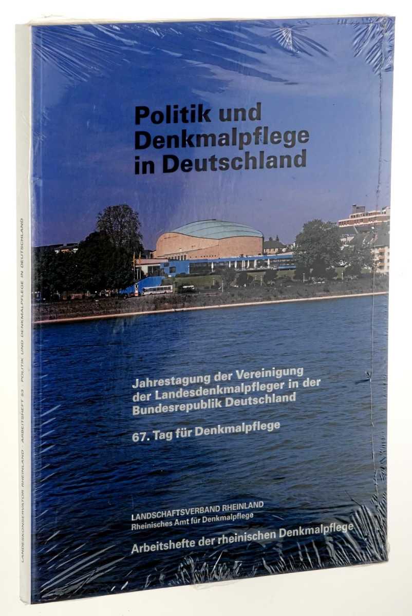   Politik und Denkmalpflege in Deutschland. 67. Tag. für Denkmalpflege, Bundesstadt Bonn, Beethovenhalle, 7. - 10. Juni 1999. 