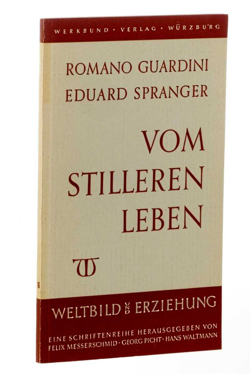 Guardini, Romano/ Spranger, Eduard:  Vom stilleren Leben. 