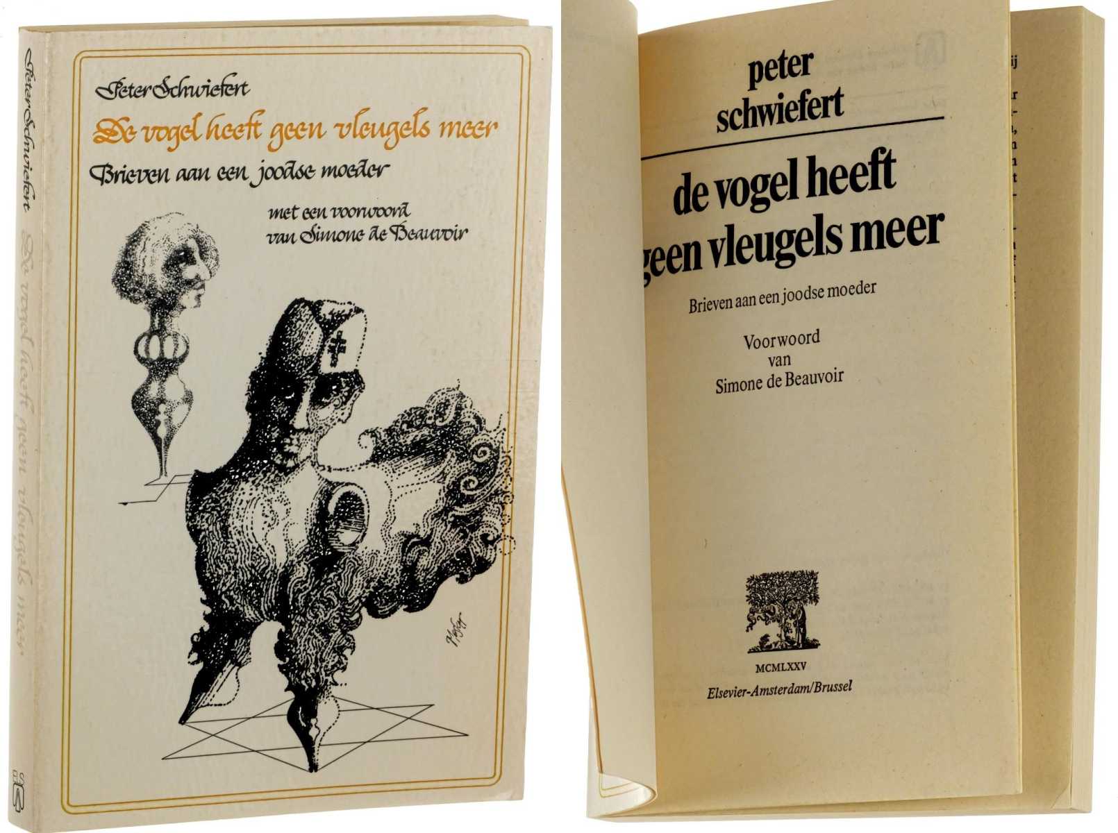 Schwiefert, Peter:  De vogel heeft geen vleugels meer - Brieven aan een joodse moeder. Germaine Greer, Philip Roth, Rudy Kousbroek, G. L. Durlacher. 