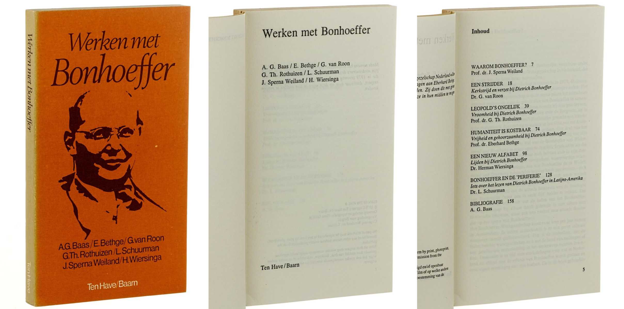 Baas, A,.G./ E. Bethge/ G. van Roon/ G.Th. Rothuizen/  L. Schuurman/ J. Sperna Weiland/ H. Wiersinga.  Werken met Bonhoeffer. 