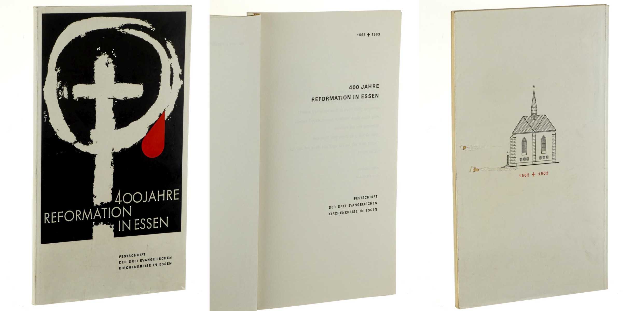   400 Jahre Reformation in Essen. 1563 - 1963. Festschrift der drei evangelischen Kirchenkreise in Essen. 