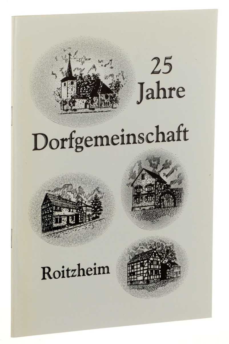   Festschrift zum 25jährigen Bestehen der Dorfgemeinschaft Roitzheim 1976-2001 [25 Jahre Dorfgemeinschaft Roitzheim]. 