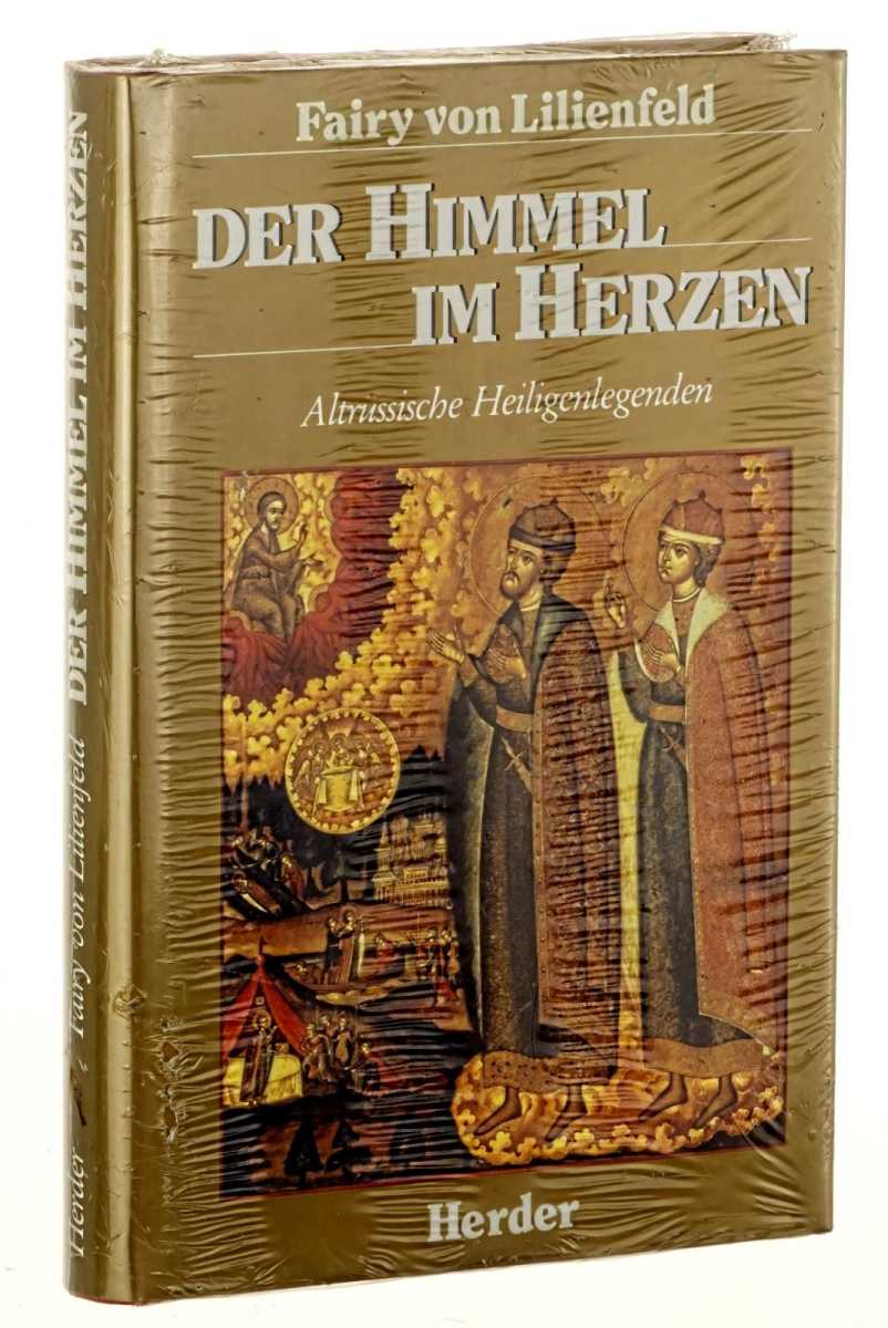 Lilienfeld, Fairy von [Hrsg.]:  Der Himmel im Herzen. Altrussische Heiligenlegenden. Ausgewählt, übersetzt, eingeleitet u. erklärt. 