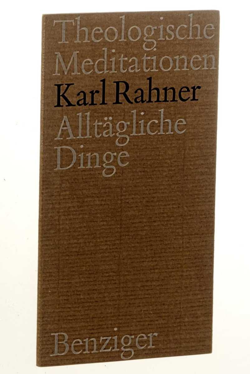 Rahner, Karl:  Alltägliche Dinge. 