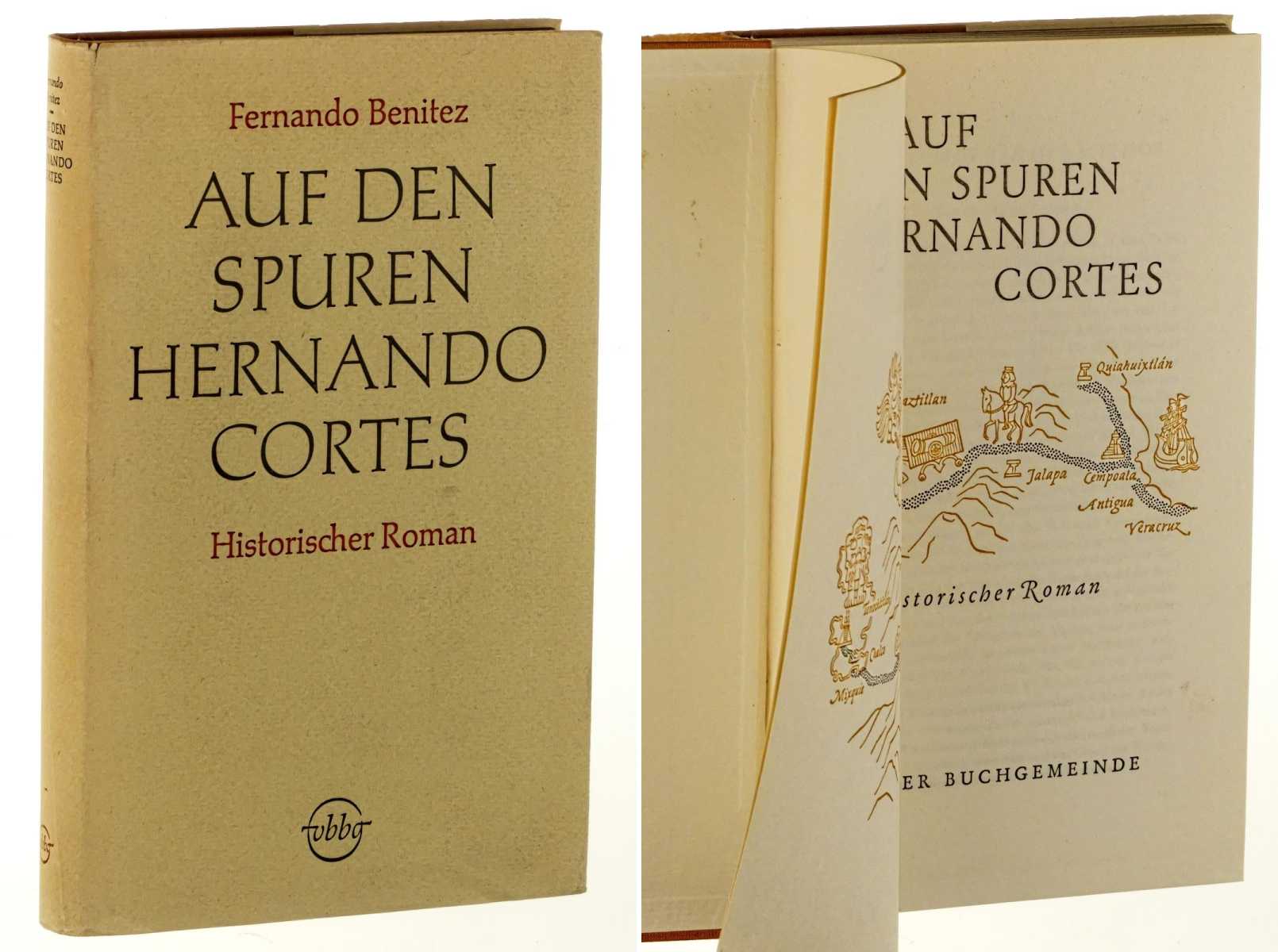 Benítez, Fernando:  Auf den Spuren Hernando Cortes. Ein historischer Roman. 