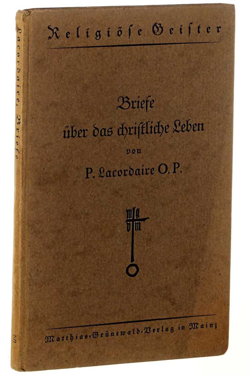 Lacordaire, Dominique:  Briefe über das christliche Leben. 