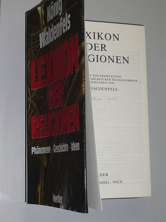   Lexikon der Religionen. [Phänomene - Geschichte - Ideen]. Begr. von Franz König. Hrsg. von Hans Waldenfels. 