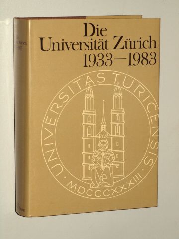 Die Universität Zürich 1933-1983.  Festschrift zur 150-Jahr-Feier der Universität Zürich. Hrsg. Rektorat der Universität Zürich. 