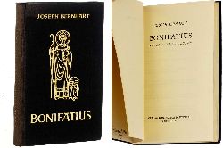Bernhardt, Joseph:  Bonifatius. Apostel der Deutschen. 