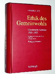 Utz, Arthur F.:  Ethik des Gemeinwohls. Gesammelte Aufstze 1983-1997. Im Auftrag d. Internat. Stiftung Humanum hrsg. von W. Ockenfels. 