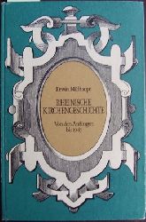 Mlhaupt, Erwin:  Rheinische Kirchengeschichte. Von den. Anfngen bis 1945. 