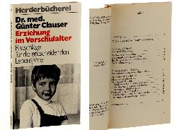 Clauser, Gnter:  Erziehung im Vorschulalter. Ratschlge f. d. entscheidenden Lebensjahre. 