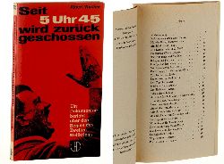 Wucher, Albert:  Seit 5 Uhr 45 wird zurckgeschossen. Ein Dokumentarbericht ber Vorgeschichte u. Beginn d. 2. Weltkrieges. 