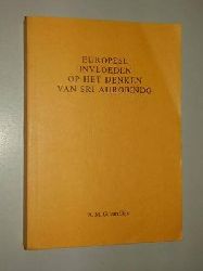 Dijk, Alphonsus M. G. van.:  Europese invloeden op het denken van Sri Aurobindo. Proefschrift (Diss.) Utrecht. 
