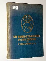 Danzer, Beda:  Die Benediktinerregel in der bersee. Kurzer geschichtlicher berblick ber die Ausbreitung des Benediktinerordens und seiner Zweige in den auereuropischen Lndern. 