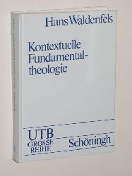 Waldenfels, Hans:  Kontextuelle Fundamentaltheologie. 