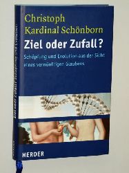 Schnborn, Christoph Kard.:  Ziel oder Zufall. Schpfung und Evolution aus der Sicht eines vernnftigen Glaubens. Hrsg. v. Hubert Ph. Weber. 
