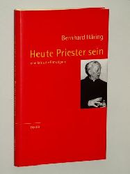 Hring, Bernhard:  Heute Priester sein. Eine kritische Ermutigung. 