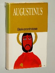 Augustinus, Aurelius:  Bekenntnisse. Eingel. u. bertr. von Wilhelm Thimme. 