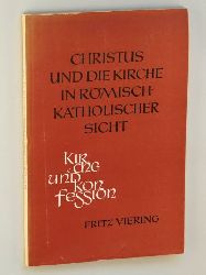 Viering, Fritz:  Christus und die Kirche in rmisch-katholischer Sicht. Ekklesiologische Probleme zwischen dem ersten und zweiten vatikanischen Konzil. 