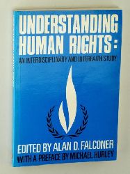 Falconer, Alan D. (ed.):  Understanding human rights. An interdisciplinary and interfaith study : the proceedings of the international consultation held in Dublin 1978. 
