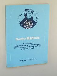   Doctor Martinus. Ein Lutherbuch mit Materalien und Anregungen fr die religionspdagogische Arbeit im Elementarbereich u. in d. Primarstufe. 