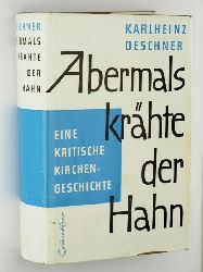 Deschner, Karlheinz:  Abermals krhte der Hahn. Eine kritische Kirchengeschichte von den Anfngen bis zu Pius XII. 