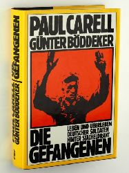 Carell, Paul/ Gnter Bddeker:  Die Gefangenen. Leben und berleben deutschen Soldaten hinter Stacheldraht. 