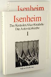 Spath, Emil:  Isenheim. Der Kern des Altar-Retabels; die Antoniterkirche. 
